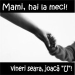mami hai vineri la meci - r